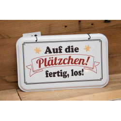 Spruchschild "Auf die Plätzchen"