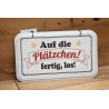 Spruchschild "Auf die Plätzchen"